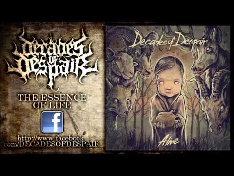 Decades of Despair - The Essence of Life (New Song 2012)