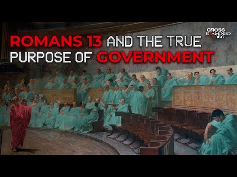 Romans 13 and the TRUE Purpose of Government