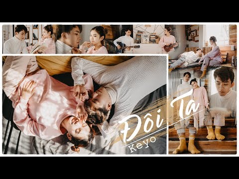 ĐÔI TA || KEYO x Mr.Paa || MV 4K OFFICIAL