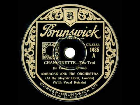 1933 Ambrose - Chansonette (before it became “Donkey Serenade”) (Sam Browne, vocal)