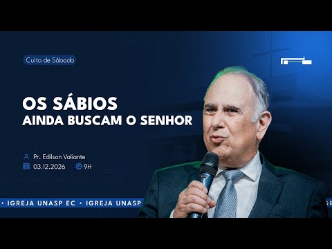 🔵 Os Sábios ainda Buscam o Senhor | Pr. Edilson Valiante