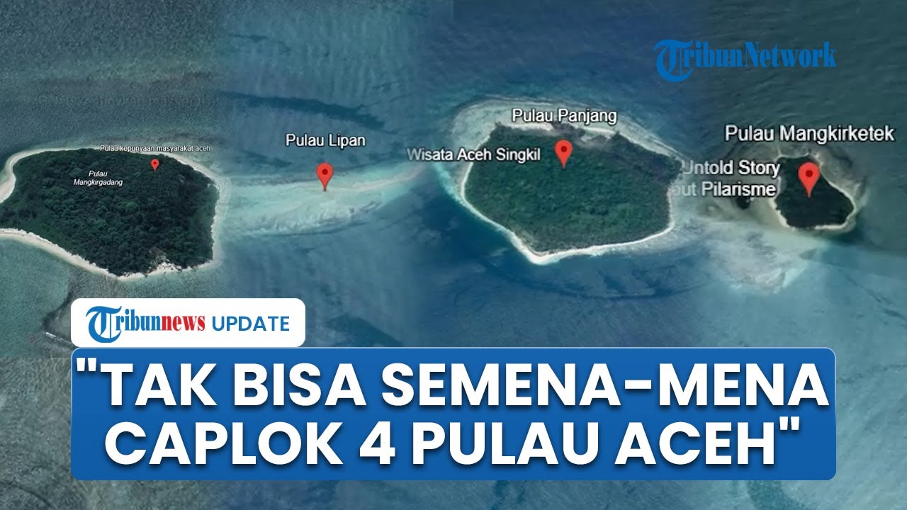 Mendagri Didesak Batalkan SK Pengalihan 4 Pulau Aceh ke Sumut, Akademisi Ungkap Bukti Historis