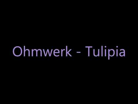 Ohmwerk - Tulipia
