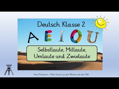 Deutsch Klasse 2: Selbstlaute (Vokale), Mitlaute (Konsonanten), Umlaute, Zwielaute (Homeschooling)