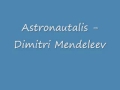 Astronautalis - Dimitri Mendeleev