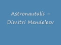 Astronautalis - Dimitri Mendeleev 