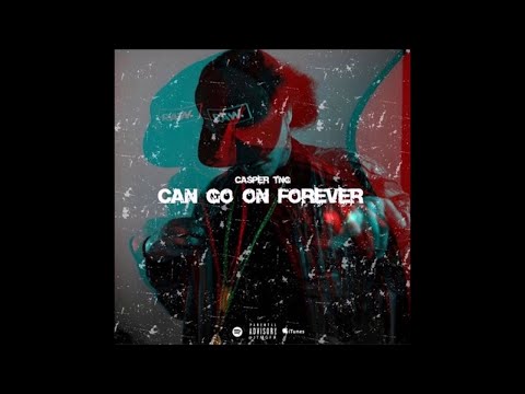 Casper TNG - Can Go on Forever (Freestyle)