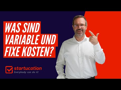 Variable und fixe Kosten kennen - Wo ist der Unterschied? Definition und Beispiele von startucation