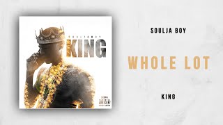 Soulja Boy - Whole Lot (King)