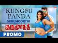 Kung Fu Panda Promo Song Gurumoorthi Natty Natraj Ramkey Poonam Bajwa Srinidhi Sriprakash