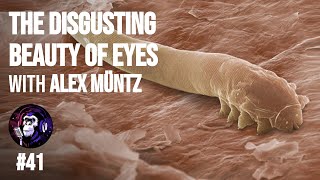 #41 Alex Müntz | What's In An Eye?