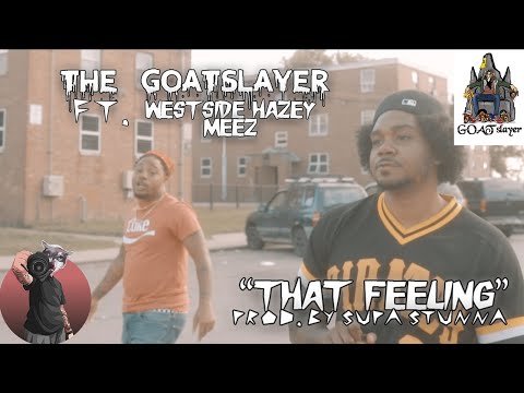 Westside Hazey #2Troomy x Meez x The Goat Slayer “That Feeling” Prod. by @stunna2fly (Music Video)