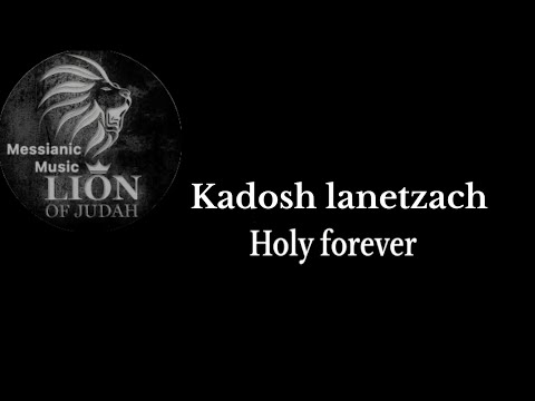 Kadosh Lanetzach (Holy Forever) by Emanuel Roro (Transliteration + English Translation)