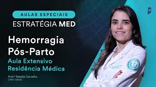 Hemorragia Pós-Parto - Aula de Obstetrícia do Curso Extensivo Residência Médica