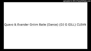 Quavo &amp; Evander Griiim Baile (Dance) (DJ G GILL) CLEAN