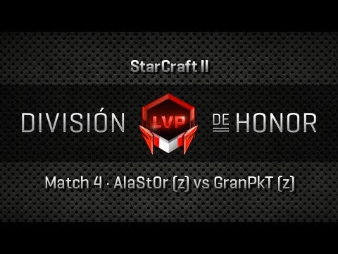 SC2 División Honor - Partido 4 - AlaStOr vs GranPkT (zerg vs terran)