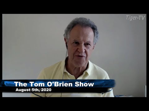 August 5th, Tom O'Brien Show on TFNN - 2020