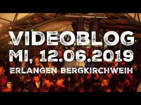 Videoblog - Bayernmän Mi. 12.06.2019 Erlangen Bergirchweih