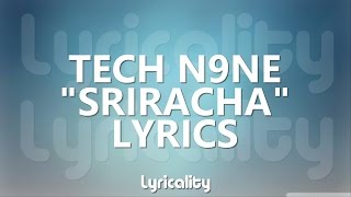 Tech N9ne - Sriracha (ft. Logic &amp; Joyner Lucas) Lyrics | @lyricalitymusic