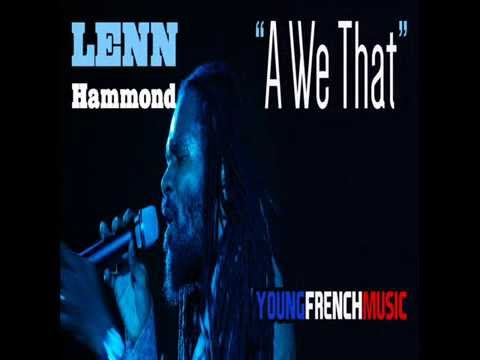 Lenn Hammond - A We That - Produced By YoungFrenchMusic - 2014