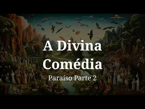 A Divina Comédia - Paraíso - Parte 2 - Dante Alighieri - audiobook