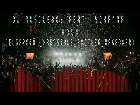 Dj Muscleboy feat. Yohanna – BOOM_(Elgfrothi_Hardstyle_Bootleg_Makeover)