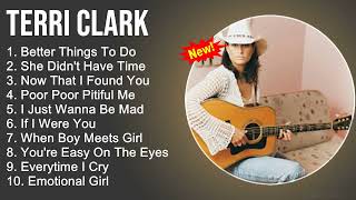 Terri Clark Greatest Hits - Better Things To Do, She Didn&#39;t Have Time, Now That I Found You