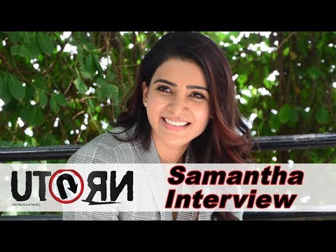 Samantha Interview About U Turn Movie