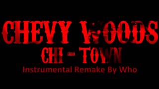 Chevy Woods Chi-Town Instrumental (Remake by Who) *First on Youtube*