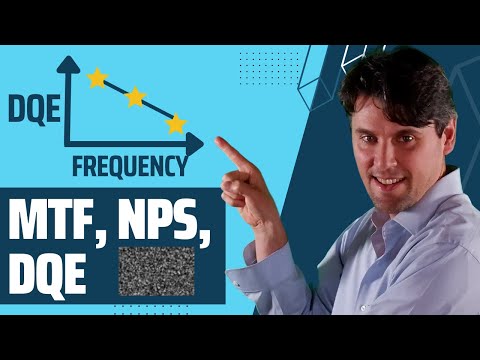 DQE , NPS and MTF Clearly Explained (Detective Quantum Efficiency)