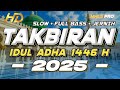 TAKBIRAN IDUL ADHA 2025 M 1446 H DJ TAKBIRAN CEK SOUND SLOW FULL BASS JERNIH MHLS PRO