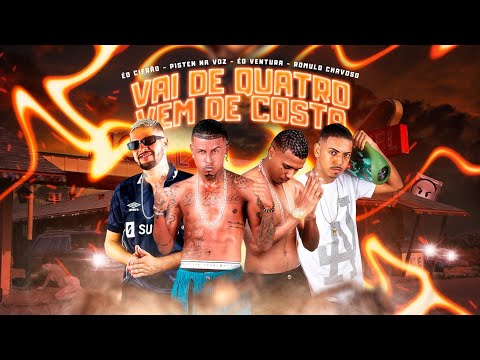 VAI DE QUATRO VEM DE COSTA - PISTEN NA VOZ, ÉO CIFRÃO, ÉO VENTURA - REMIX BREGA FUNK