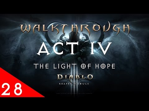 Diablo III Ultimate Evil Edition The Light Of Hope Gameplay Walkthrough (Act 4 - Part 28)