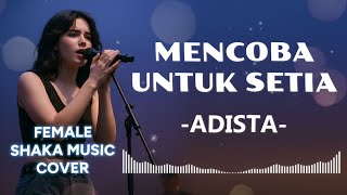 Download lagu MENCOBA UNTUK SETIA - ADISTA |video lyric |SHAKA MUSIC COVER mp3