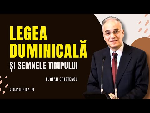 Lucian Cristescu - Legea duminicală și semnele timpului - predici creștine