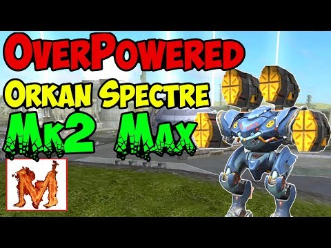 War Robots Mk2 Maxed OP Orkan Spectre - One Bot To Rule Them All - WR