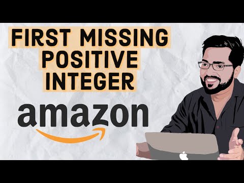 Amazon Coding Interview Problem First Missing Positive Integer C Mohit Gupta