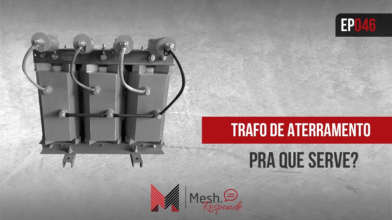 Trafo de Aterramento - Pra que serve?