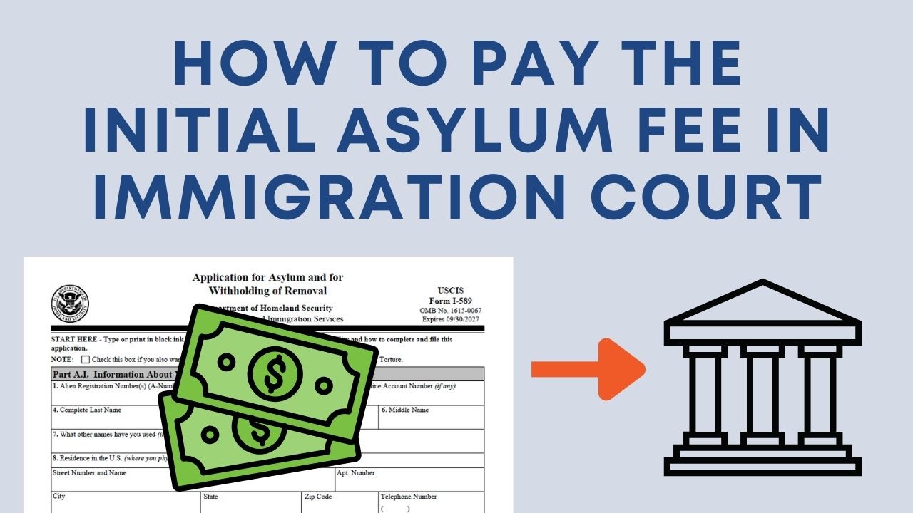 How to pay the initial asylum fee in immigration court