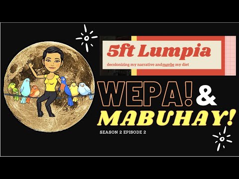 5ft.Lumpia- Wepa! & Mabuhay!