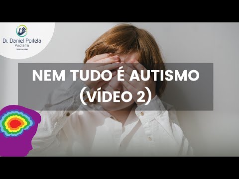 Nem tudo é autismo (vídeo 2)