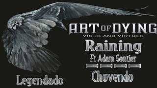 Art Of Dying - Raining (Ft. Adam Gontier) | Legendado Pt-Br
