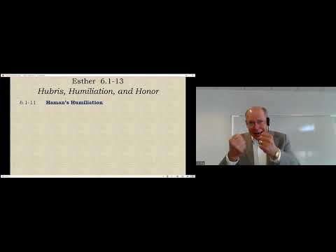 2023-03-12 The Book of Esther -  Esther 6 :1-13  - Hubris, Humiliation, and Honor