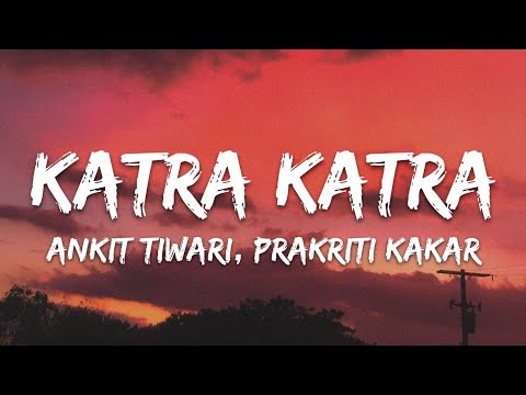 Katra Katra Lyrics - Alone | Ankit Tiwari, Prakriti Kakar • katra katra me giru