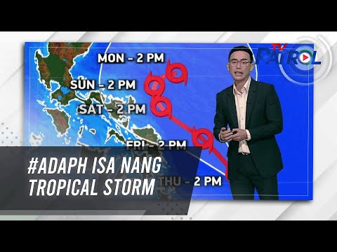 #AdaPH isa nang tropical storm | TV Patrol