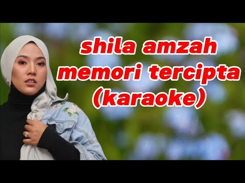 shila amzah - memori tercipta (karaoke)