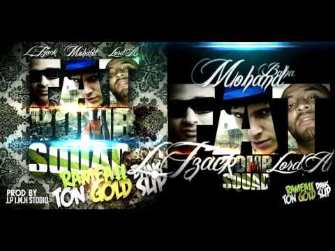 L.TZACK ft Mohand Baha & Lord-A Fat Bomb Squad - rameau Dans ton Cold Slip.mov