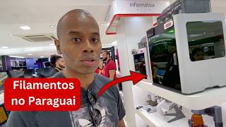 BUSCANDO FILAMENTOS NO PARAGUAI - VALE A PENA?