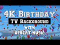 4K Birthday TV Background With Birthday Music Ambience