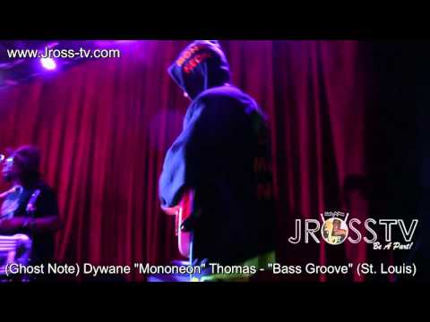 James Ross @ Dywane "MonoNeon" Thomas - "Bass Groove" - www.Jross-tv.com (St. Louis)